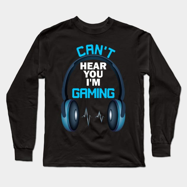 I can't hear you I'm gaming funny video games lover Long Sleeve T-Shirt by DODG99